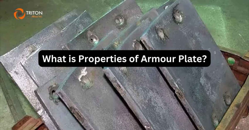 What is Properties of Armour Plate?