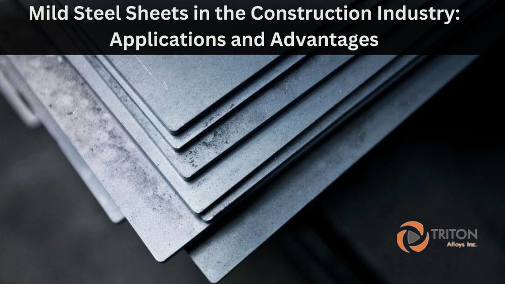 Mild Steel Sheets in the Construction Industry Applications and Advantages